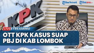 🔴LIVE: Konferensi Pers KPK Terkait Tangkap Tangan Dugaan Suap PBJ di Kab Lombok Barat NTB