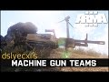 Machine Gun Teams - Dslyecxi's Arma 3 Guides