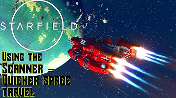 Starfield - Space Travel is Quicker using the Scanner - Less Menus and Loading Screens