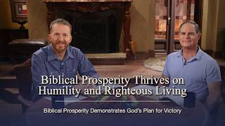 Biblical Prosperity Thrives on Humility and Righteous Living