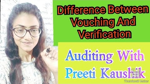 Auditing (Part 104) Difference Between Vouching And Verification