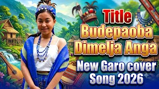 Budepaoba Dimelja Anga New Garo cover   2026 Oreginal git Robhatb Agitok Ai music 