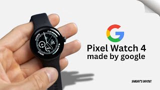 Google Pixel Watch 4 First Look, Features, Specs, Price, Release Date