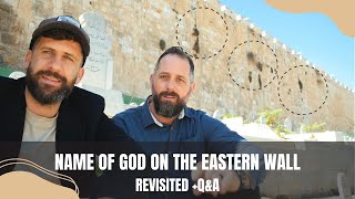 *Update* | Name oḟ GOD on the eastern wall? REVISITED +Q&A