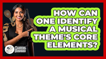 How Can One Identify A Musical Theme