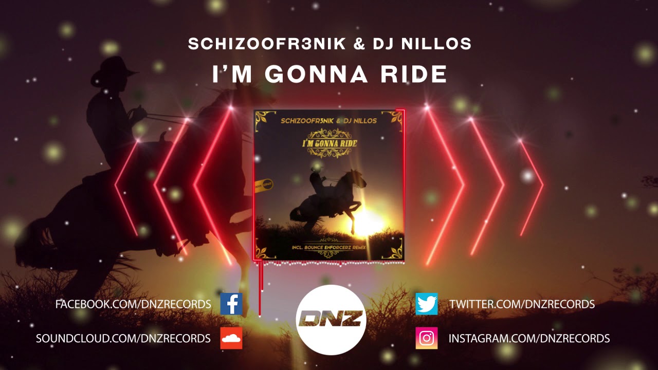I'm Gonna Ride DNZF698 // SCHIZOOFR3NIK & DJ NILLOS - I'M GONNA RIDE (Official Video ...