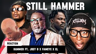 Hammer ft Joey B, Fameye & EL - Still Hammer | REACTION