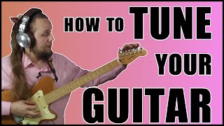 How To Tune Your Guitar E A D G B E Standard Guitar Tuning Beginning Guitar Lesson Tutorial