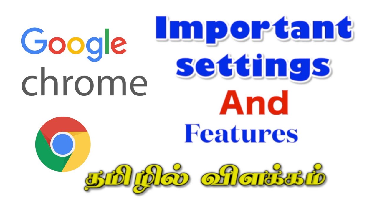Chrome Browser Important settings and Feature 