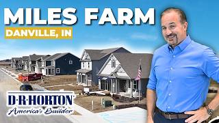 D.R. Horton's LARGEST Community in DANVILLE Indiana - Discover MILES FARM!
