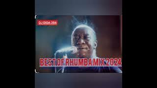 Best of RHUMBA mix 2024-dj dida 254 [papa wemba][madilu]