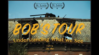 Bob s Tour - Understanding What We See Full Feature Documentary Film