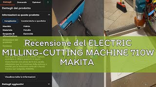Recensione del ELECTRIC MILLING-CUTTING MACHINE 710W MAKITA RT0702C