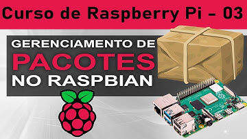 Gerenciamento de pacotes com o comando APT no Raspbian - Curso de Raspberry pi - Aula 03
