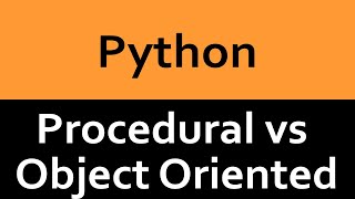 Procedural vs Object Oriented Programming