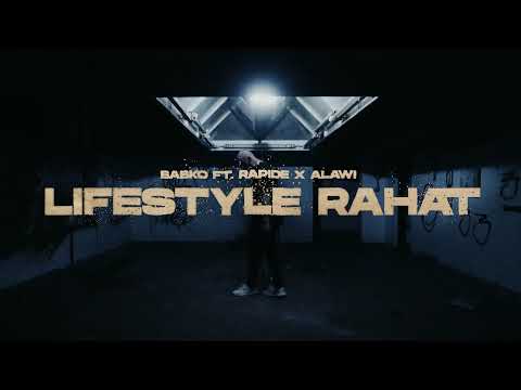 BABKO x RAPIDE x ALAWI - LIFESTYLE RAHAT (prod.by ZeDe)