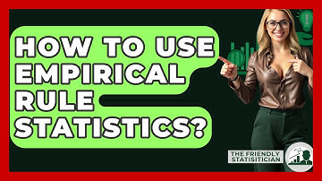 How To Use Empirical Rule Statistics? - The Friendly Statistician