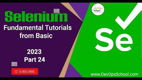 Selenium Fundamental Tutorials from Basic 2023 - Part 24