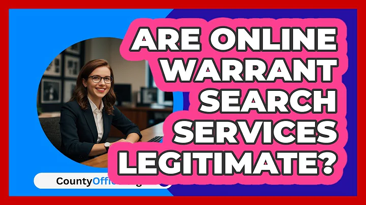 Are Online Warrant Search Services Legitimate? - CountyOffice.org