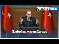 Erdoğan says Israel's actions In Lebanon and Syria now threaten Türkiye