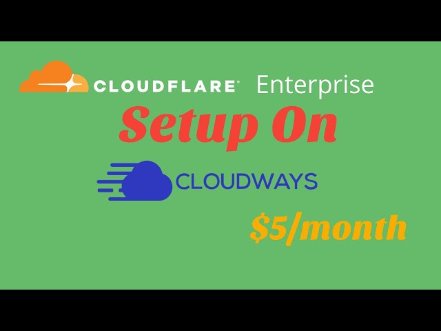 Setup Cloudflare Enterprise on Cloudways with 5$
