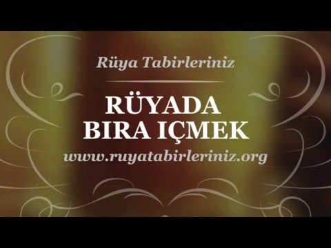 Rüyada Bira İçmek - Rüya Tabirleri, Rüya Yorumu