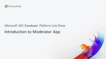MS Build 01 - Introduction to Moderator app