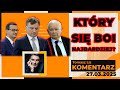 Który się BOI NAJBARDZIEJ? | TOMASZ LIS KOMENTARZ 27.03.2025