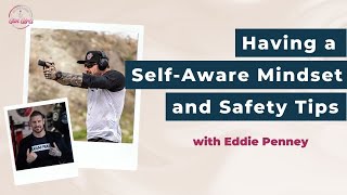Having a Self-Aware Mindset and Safety Tips with Retired Navy SEAL Eddie Penney