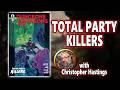 Total Party Killers (with Christopher Hastings)