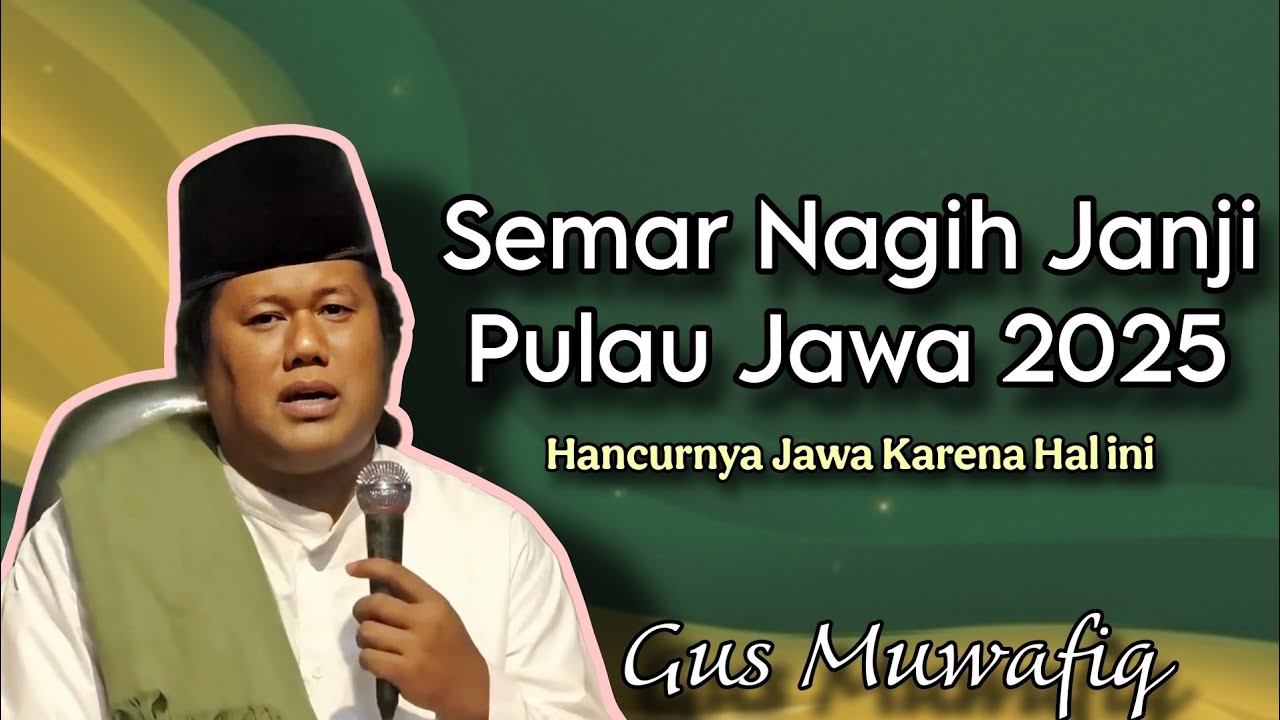 Semar Nagih Janji Pulau Jawa 2025 - Ngaji Gus Muwafiq terbaru