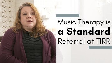 Music Therapy is a Standard Referral at TIRR - Amy Marroquin, NMT/F
