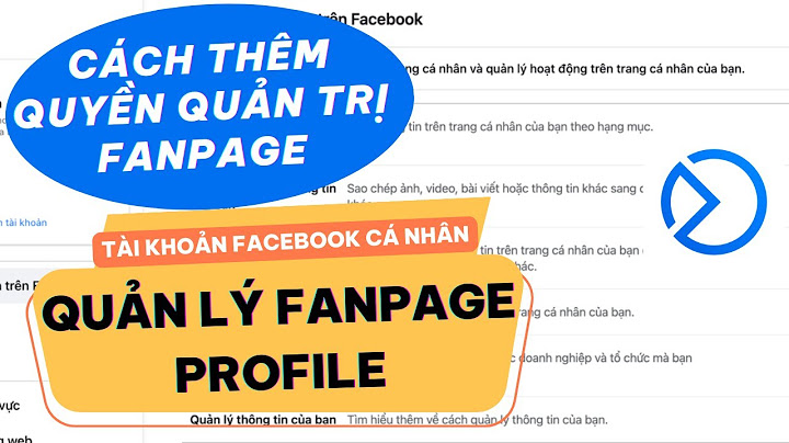 Hướng dẫn thêm admin cho page facebook