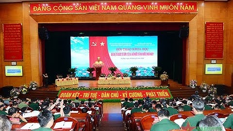 Hội thảo khoa học “Bảo vệ Tổ quốc từ sớm, từ xa, giữ nước từ khi nước chưa nguy”