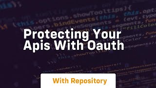 Protecting your apis with oauth