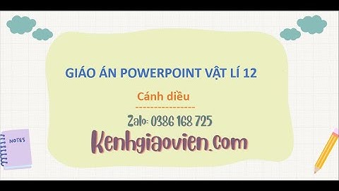 Giáo án Powerpoint Vật lí 12 Cánh diều | GA điện tử Vật lí 12 CD
