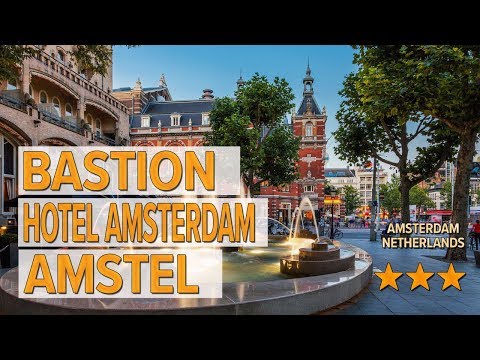 bastion hotel amsterdam amstel hotel review hotels in amsterdam netherlands hotels