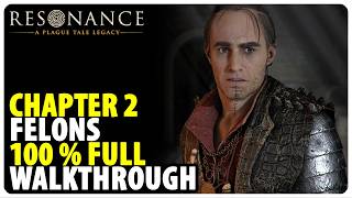 Chapter 2: Felons - Full Walkthrough Guide | Resonance A Plague Tale Legacy