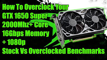 GTX 1650 Super Overclocking Guide - How To Push 2000mhz+ Core, 16Gbps Memory, Stock vs OC Benchmarks