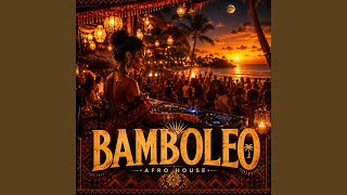 BAMBOLEO - Afro House