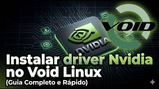 Instalar driver Nvidia no Void Linux