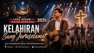 SANG JURU SELAMAT TELAH LAHIR | Lagu Rohani Natal Terbaru 2026