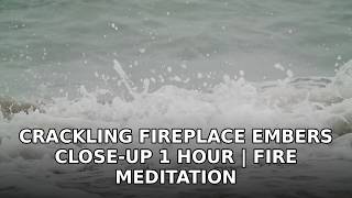 Crackling Fireplace Embers Close-Up 1 Hour | Fire Meditation screenshot 5