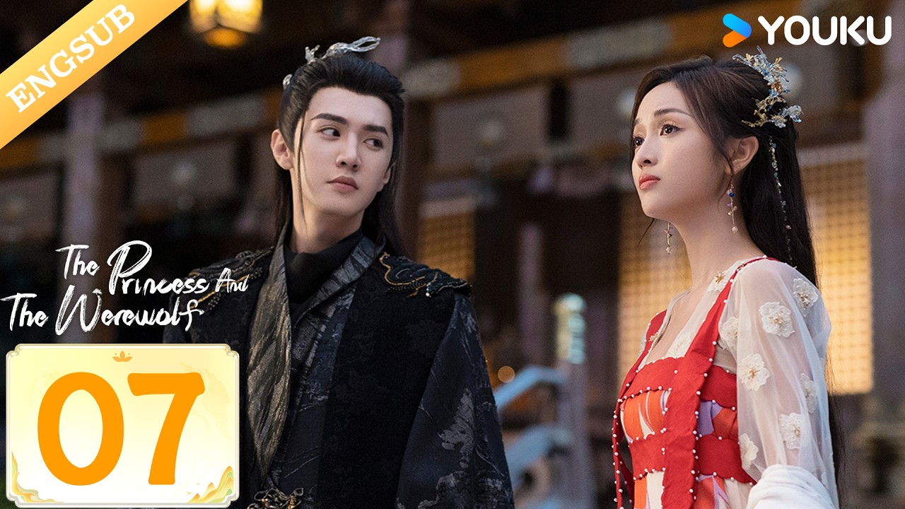 The Princess and the Werewolf] EP07 | Forced to Marry the Wolf