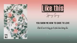 Like This - Spring Gang | Lyrics + Vietsub.