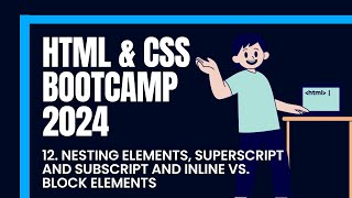 12. Nesting Elements, Superscript and Subscript and Inline Vs. Block Elements || Web Development ||