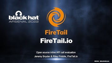 FireTail presentation and demo at the BlackHat 2022