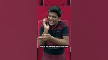 Thumbnail of We all have that oversmart friend | Manish Kharage #shorts