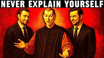 NEVER Explain Yourself - Machiavelli’s Brutal Rule of Perception Control | Machiavelli