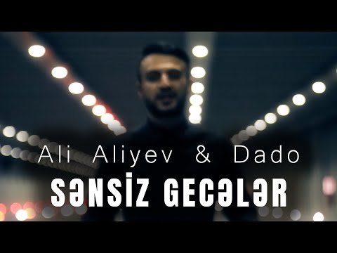 Ali Aliyev  &  Dado -  Sensiz Geceler